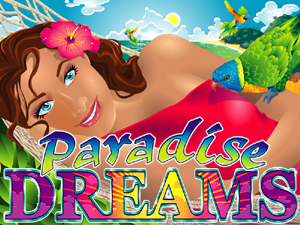 Paradise Dreams New Slot Game