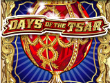 DAYS OF THE TSAR VIDEO SLOT